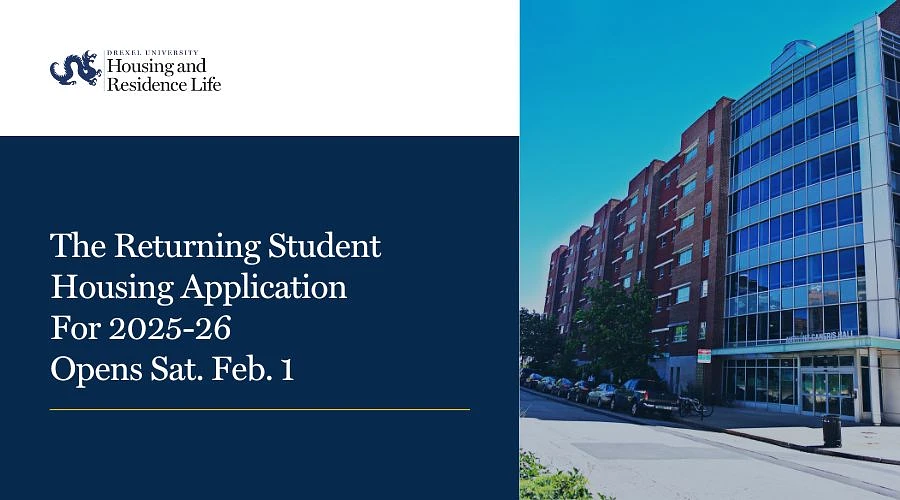 The image announces that Drexel University's returning student housing application for 2025-26 opens on Saturday, February 1st, and features a photo of a residential building.